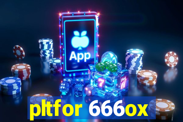 pltfor 666ox